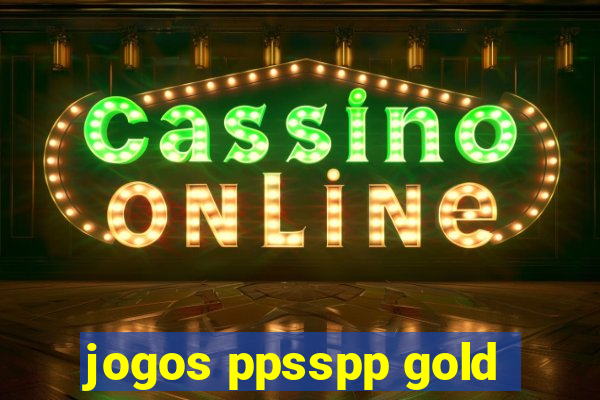 jogos ppsspp gold